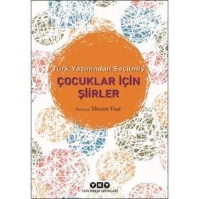 Türk Yazınından Seçilmiş Çocuklar İçin Şiirler - Memet Fuat Bengü