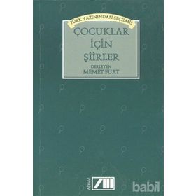 Türk Yazınından Seçilmiş Çocuklar İçin Şiirler - Memet Fuat Bengü