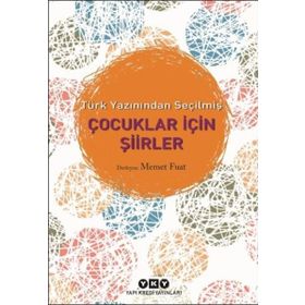Türk Yazınından Seçilmiş Çocuklar İçin Şiirler - Memet Fuat Bengü