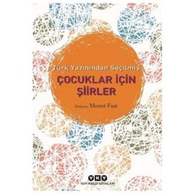 Türk Yazınından Seçilmiş Çocuklar İçin Şiirler - Memet Fuat Bengü