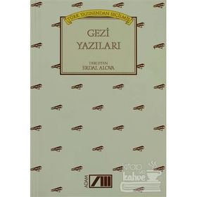 TÜRK YAZININDAN SEÇİLMİŞ GEZI YAZILARI - ERDAL ALOVA