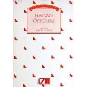 TÜRK YAZININDAN SEÇİLMİŞ HAYVAN ÖYKÜLERİ - SEMIH GÜMÜŞ