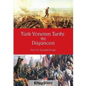 Türk Yönetim Tarihi ve Düşüncesi - Feyzullah Eroğlu