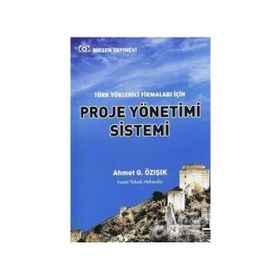 Türk Yüklenici Firmaları İçin Proje Yönetimi Sistemi-Ahmet G. Özışık