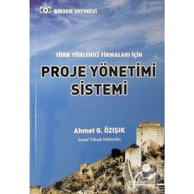 Türk Yüklenici Firmaları İçin Proje Yönetimi Sistemi-Ahmet G. Özışık