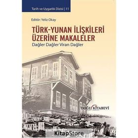 Türk-Yunan İlişkileri Üzerine Makaleler - Yeliz Okay