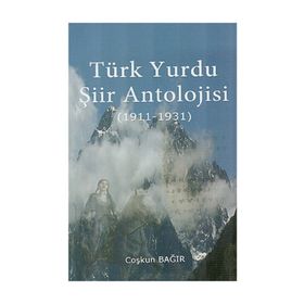 Türk Yurdu Şiir Antolojısi - Coşkun Bağır
