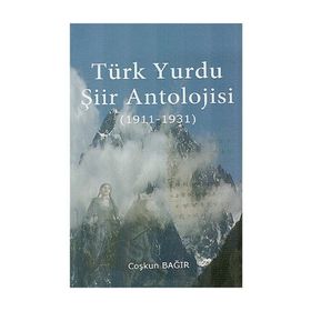 Türk Yurdu Şiir Antolojısi - Coşkun Bağır