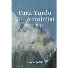 Türk Yurdu Şiir Antolojısi - Coşkun Bağır
