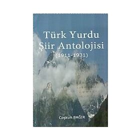Türk Yurdu Şiir Antolojısi - Coşkun Bağır