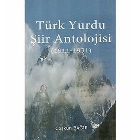 Türk Yurdu Şiir Antolojısi - Coşkun Bağır