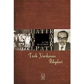 TÜRK YURDUNUN BILGELERI - ALTAN DELIORMAN