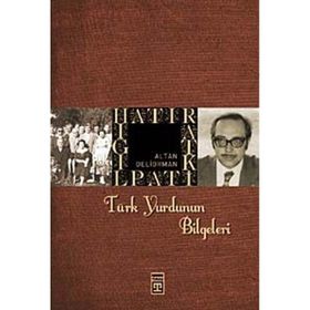 TÜRK YURDUNUN BILGELERI - ALTAN DELIORMAN