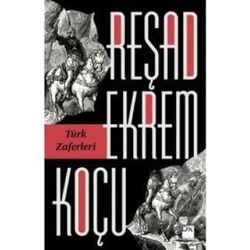 Türk Zaferleri - Reşad Ekrem Koçu