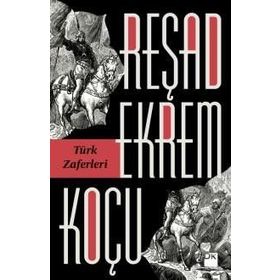 Türk Zaferleri - Reşad Ekrem Koçu