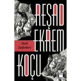 Türk Zaferleri - Reşad Ekrem Koçu
