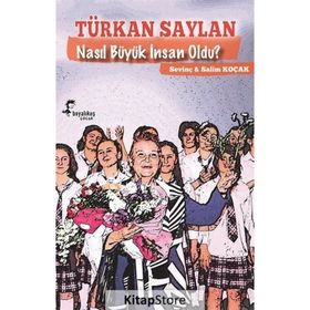 Türkan Saylan Nasıl Büyük İnsan Oldu? - Sevinç Koçak Salim Koçak
