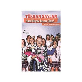 Türkan Saylan Nasıl Büyük İnsan Oldu? - Sevinç Koçak Salim Koçak
