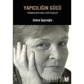 TÜRKAN SEYLAN YAPIMCILIĞIN GÜCÜ - ZEHRA İPŞİROĞLU