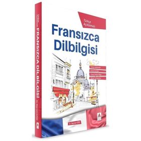 TÜRKÇE AÇIKLAMALI FRANSIZCA DILBILGISI - BAYRAM KÖSE
