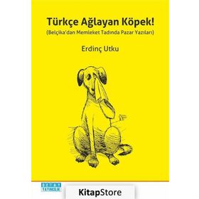 Türkçe Ağlayan Köpek! - Erdinç Utku