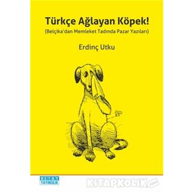 Türkçe Ağlayan Köpek! - Erdinç Utku