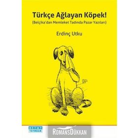Türkçe Ağlayan Köpek! - Erdinç Utku