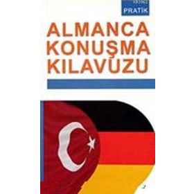Türkçe - Almanca - Almanca - Türkçe Konuşma Kılavuzu - ESMERAY TURAL