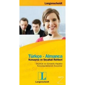 TÜRKÇE-ALMANCA KONUŞMA VE SEYAHAT REHBERI SEYAHAT VE GÜNDELİK HAYATTA KARŞILAŞILABİLECEK DURUMLAR - LANGENSCHEIDT