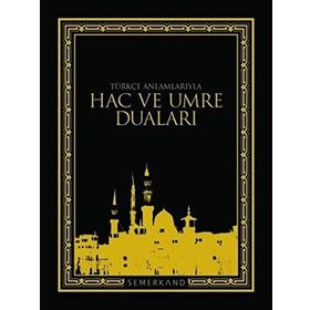 TÜRKÇE ANLAMLARIYLA HAC VE UMRE DUALARI - EYÜP BEYHAN