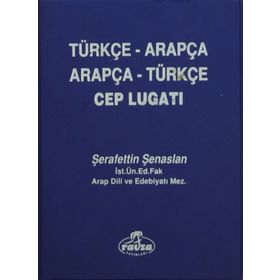 TÜRKÇE-ARAPÇA / ARAPÇA-TÜRKÇE CEP LUGATI - ŞERAFETTİN ŞENASLAN