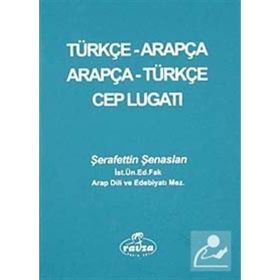 TÜRKÇE-ARAPÇA / ARAPÇA-TÜRKÇE CEP LUGATI - ŞERAFETTİN ŞENASLAN