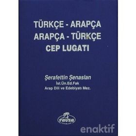 TÜRKÇE-ARAPÇA / ARAPÇA-TÜRKÇE CEP LUGATI - ŞERAFETTİN ŞENASLAN