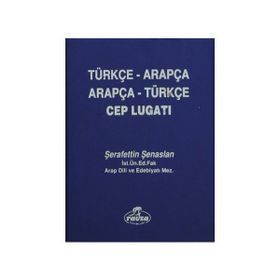 TÜRKÇE-ARAPÇA / ARAPÇA-TÜRKÇE CEP LUGATI - ŞERAFETTİN ŞENASLAN