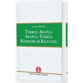 Türkçe Arapça / Arapça Türkçe Karşılıklar Kılavuzu - Osman Düzgün