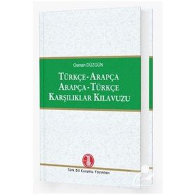 Türkçe Arapça / Arapça Türkçe Karşılıklar Kılavuzu - Osman Düzgün