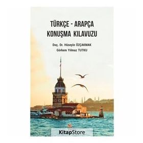 TÜRKÇE - ARAPÇA VE ARAPÇA - TÜRKÇE KONUŞMA KILAVUZU - MUHAMMET HEKİMOĞLU