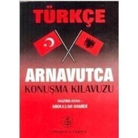 TÜRKÇE ARNAVUTCA KONUŞMA KILAVUZU - ABDULLAH HAMIDI