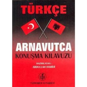 TÜRKÇE ARNAVUTCA KONUŞMA KILAVUZU - ABDULLAH HAMIDI