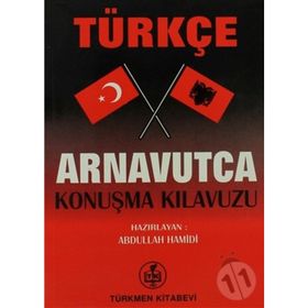TÜRKÇE ARNAVUTCA KONUŞMA KILAVUZU - ABDULLAH HAMIDI