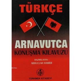 TÜRKÇE ARNAVUTCA KONUŞMA KILAVUZU - ABDULLAH HAMIDI