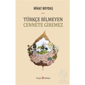 Türkçe Bilmeyen Cennete Giremez - Nihat Boydaş