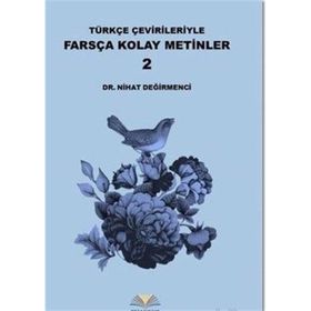 Türkçe Çevirileriyle Farsça Kolay Metinler 2 - Nihat Değirmenci