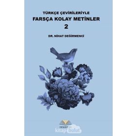 Türkçe Çevirileriyle Farsça Kolay Metinler 2 - Nihat Değirmenci