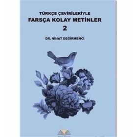 Türkçe Çevirileriyle Farsça Kolay Metinler 2 - Nihat Değirmenci