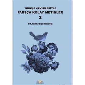 Türkçe Çevirileriyle Farsça Kolay Metinler 2 - Nihat Değirmenci