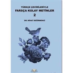 Türkçe Çevirileriyle Farsça Kolay Metinler 2 - Nihat Değirmenci