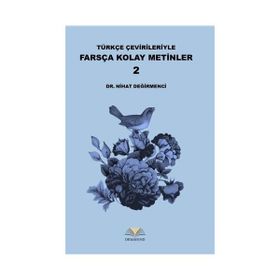 Türkçe Çevirileriyle Farsça Kolay Metinler 2 - Nihat Değirmenci