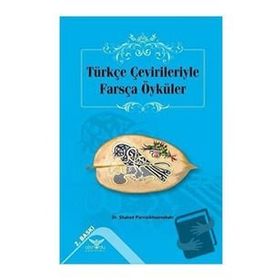 Türkçe Çevirileriyle Farsça Öyküler - Shahed Parvizikhosroshahi