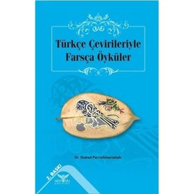 Türkçe Çevirileriyle Farsça Öyküler - Shahed Parvizikhosroshahi